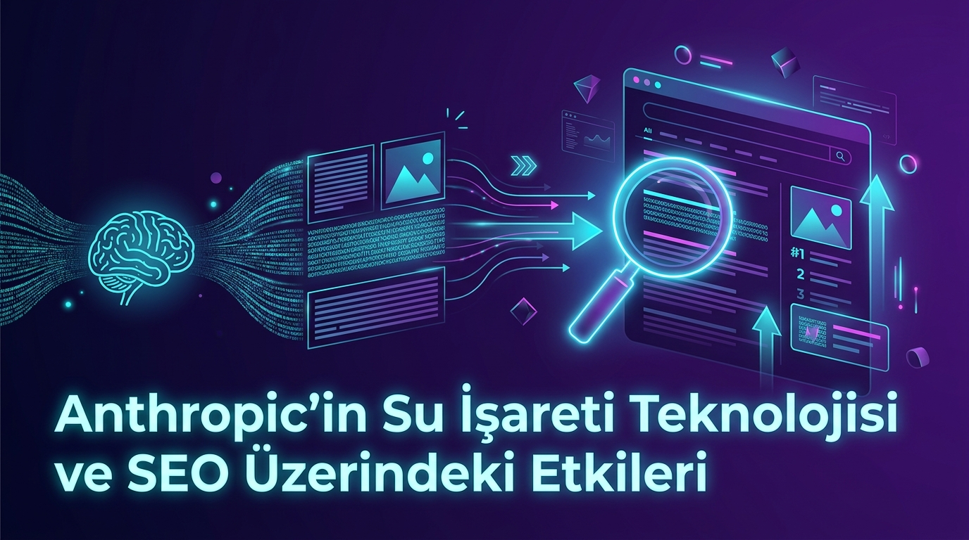 Anthropic'in Su İşareti Teknolojisi ve SEO Üzerindeki Etkileri