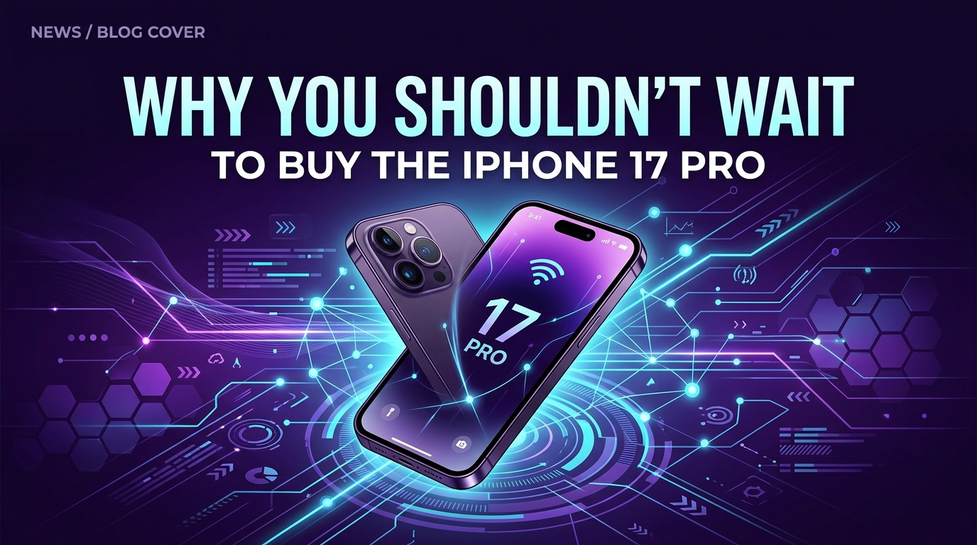 iPhone 17 Pro Almak İçin Neden Beklememelisiniz?